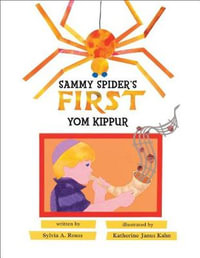 Sammy Spider's First Yom Kippur : Sammy Spider - Sylvia A Rouss