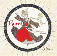 Rumi : Persian Poet, Whirling Dervish - Demi