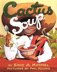 Cactus Soup : 000270094 - Eric A. Kimmel