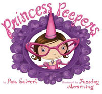 Princess Peepers - Pam Calvert