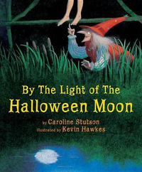 By the Light of the Halloween Moon - Caroline Stutson