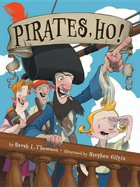 Pirates, Ho! - Sarah L. Thomson