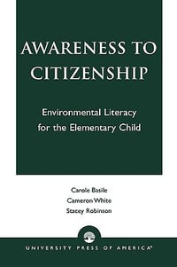 Awareness to Citizenship : Environmental Literacy for the Elementary Child - Carole Basile