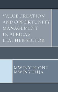 Value Creation and Opportunity Management in Africa's Leather Sector - Mwinyikione Mwinyihija