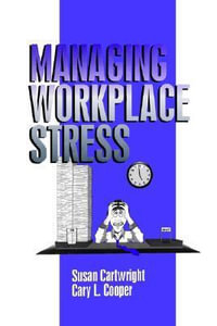 Managing Workplace Stress : Advanced Topics in Organizational Behavior - Susan Cartwright