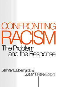 Confronting Racism : The Problem and the Response - Jennifer Eberhardt