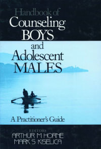 Handbook of Counseling Boys and Adolescent Males : A Practitioner's Guide - Arthur M. Horne