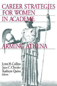 Career Strategies for Women in Academia : Arming Athena - Lynn H. Collins