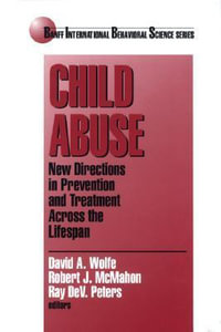 Child Abuse : New Directions in Prevention and Treatment across the Lifespan - David A. Wolfe