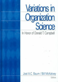 Variations in Organization Science : In Honor of Donald T Campbell - Joel A.C. Baum