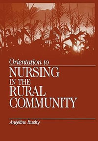 Orientation to Nursing in the Rural Community - Angeline Bushy