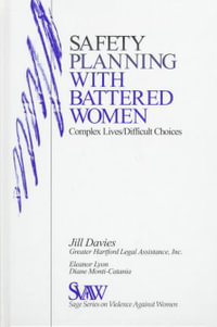 Safety Planning with Battered Women : Complex Lives/Difficult Choices - Jill Davies