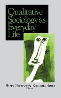 Qualitative Sociology as Everyday Life - Barry Glassner