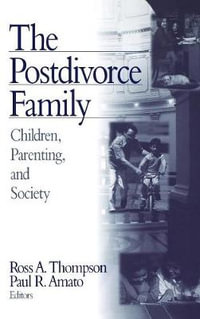 The Postdivorce Family : Children, Parenting, And Society : Children, Parenting, and Society - Ross A. Thompson