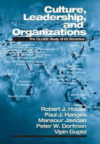 Culture, Leadership, and Organizations : The GLOBE Study of 62 Societies - Robert J. House