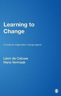 Learning to Change : A Guide for Organization Change Agents - Leon de Caluwe