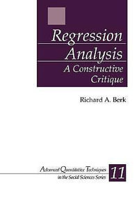 Regression Analysis : A Constructive Critique - Richard A. Berk