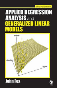 Applied Regression Analysis and Generalized Linear Models - Dr. John Fox