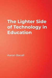 The Lighter Side of Technology in Education - Aaron Bacall