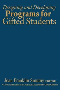 Designing and Developing Programs for Gifted Students - Leon F. Spreyer