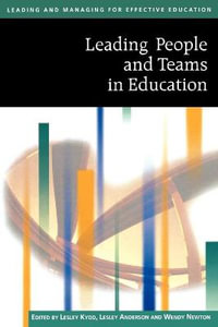 Leading People and Teams in Education : Published in association with The Open University - Lesley Kydd