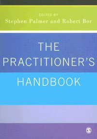 The Practitioner's Handbook : A Guide for Counsellors, Psychotherapists and Counselling Psychologists - Stephen Palmer