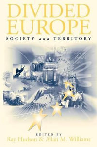 Divided Europe : Society and Territory - Ray Hudson