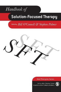 Handbook of Solution-Focused Therapy : Brief Therapies series - Bill O'Connell