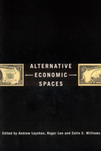 Alternative Economic Spaces - Andrew Leyshon