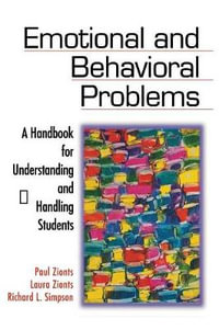 Emotional and Behavioral Problems : A Handbook for Understanding and Handling Students - Paul Zionts