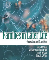 Families in Later Life : Connections and Transitions - Alexis J. Walker