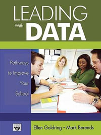 Leading With Data : Pathways to Improve Your School - Ellen B. Goldring