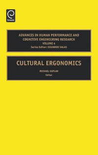 Cultural Ergonomics : Advances in Human Performance and Cognitive Engineering Research - Anders Ericsson