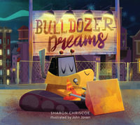 Bulldozer Dreams - Sharon Chriscoe