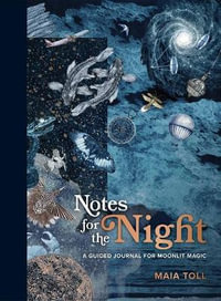 Notes for the Night : A Guided Journal for Moonlit Magic - Maia Toll