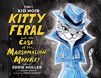 Kid Noir : Kitty Feral and the Case of the Marshmallow Monkey - Eddie Muller