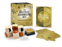 The Mystical Journaling Kit : Tools for Everyday Magic - Maia Toll