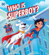 Who Is Superboy? : An Adventure In Finding Your Way - Robb Pearlman