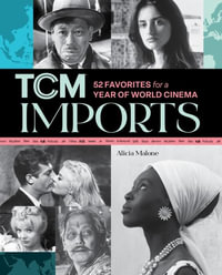 TCM Imports : 52 Favorites for a Year of World Cinema - Alicia Malone