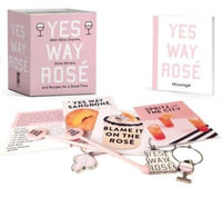 Yes Way Rosé - Mini Kit : With Wine Charms, Drink Stirrers, and Recipes for a Good Time - Erica Blumenthal