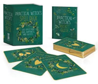 The Practical Witch's Spell Deck : 100 Spells for Love, Happiness, and Success - Cerridwen Greenleaf