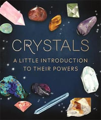 Crystals - MINIATURE EDITION : A Little Introduction to Their Powers - Nikki Van De Car