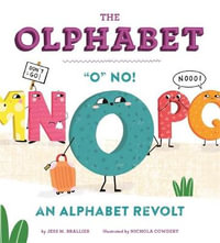 The Olphabet : 'O' No! An Alphabet Revolt - Nichola Cowdery