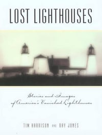 Lost Lighthouses : Lighthouse - Tim Harrison