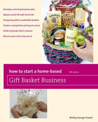 How to Start a Home-Based Gift Basket Business : Home-Based Business Series - Shirley Frazier