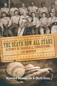 Death Row All Stars : A Story of Baseball, Corruption, and Murder - Chris Enss