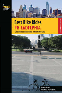 Best Bike Rides Philadelphia : Great Recreational Rides in the Metro Area - Tom Hammell