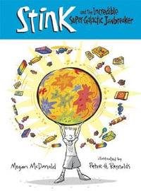 Stink and the Incredible Super-Galactic Jawbreaker : Stink - Megan McDonald