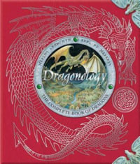 Dragonology : The Complete Book of Dragons - Ernest Drake