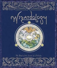 Wizardology : The Book of the Secrets of Merlin - Master Merlin